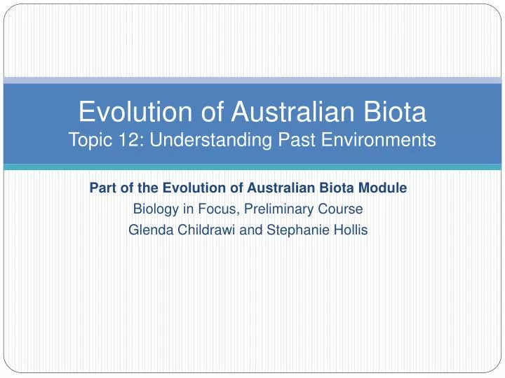 evolution of australian biota topic 12 understanding past environments