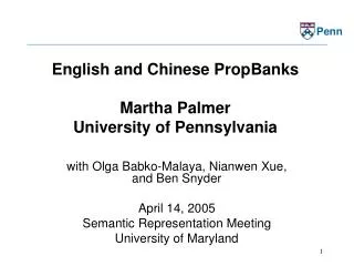 English and Chinese PropBanks Martha Palmer University of Pennsylvania
