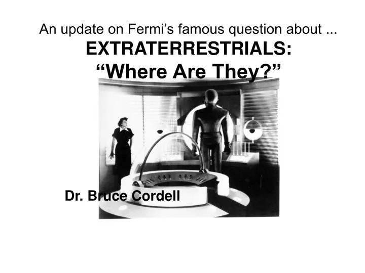an update on fermi s famous question about extraterrestrials where are they