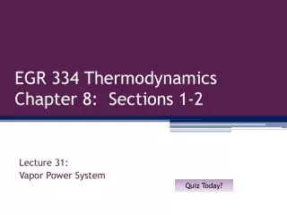 EGR 334 Thermodynamics Chapter 8: Sections 1-2