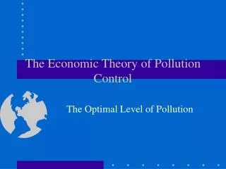 The Economic Theory of Pollution Control
