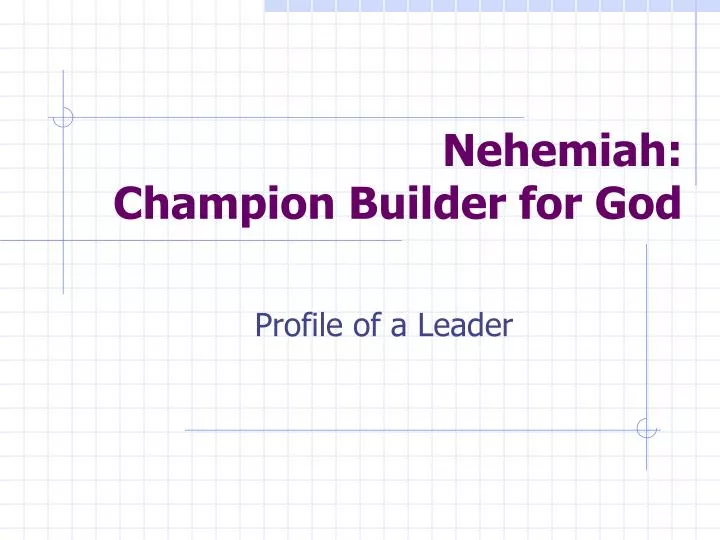nehemiah champion builder for god