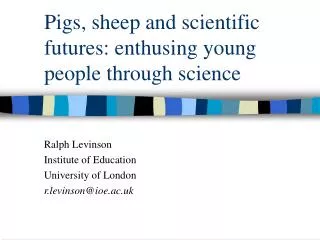 Pigs, sheep and scientific futures: enthusing young people through science
