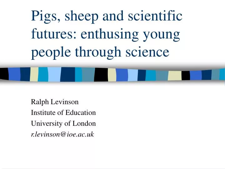 pigs sheep and scientific futures enthusing young people through science