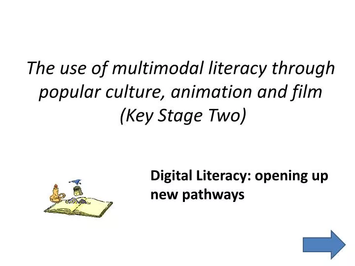 the use of multimodal literacy through popular culture animation and film key stage two
