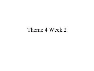 Theme 4 Week 2