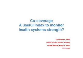 Co-coverage A useful index to monitor health systems strength?
