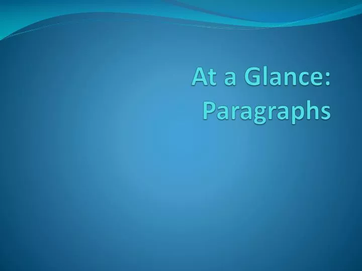 at a glance paragraphs