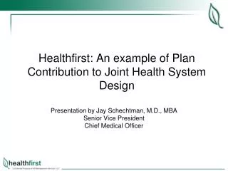Healthfirst : An example of Plan Contribution to Joint Health System Design
