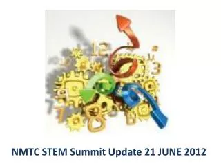 NMTC STEM Summit Update 21 JUNE 2012