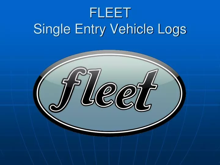 fleet single entry vehicle logs