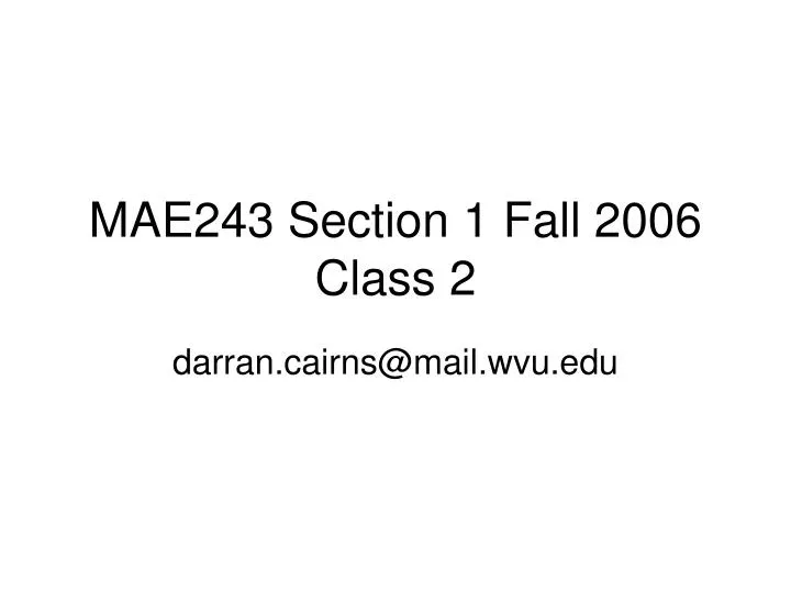 mae243 section 1 fall 2006 class 2