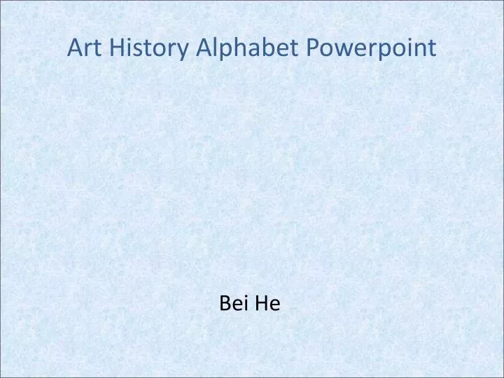 art history alphabet powerpoint