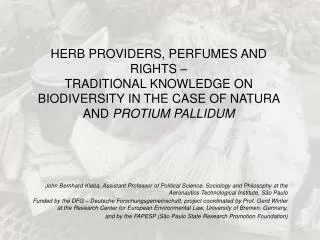HERB PROVIDERS, PERFUMES AND RIGHTS – TRADITIONAL KNOWLEDGE ON BIODIVERSITY IN THE CASE OF NATURA AND PROTIUM PALLIDUM