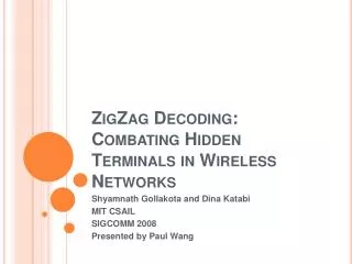 ZigZag Decoding: Combating Hidden Terminals in Wireless Networks