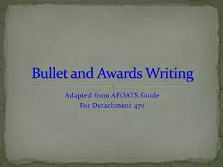 Bullet and Awards Writing