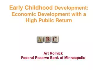 Early Childhood Development: Economic Development with a High Public Return