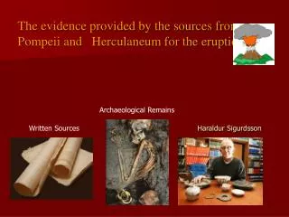 The evidence provided by the sources from Pompeii and Herculaneum for the eruption