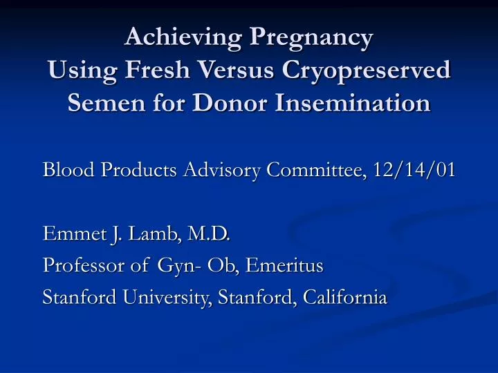 achieving pregnancy using fresh versus cryopreserved semen for donor insemination