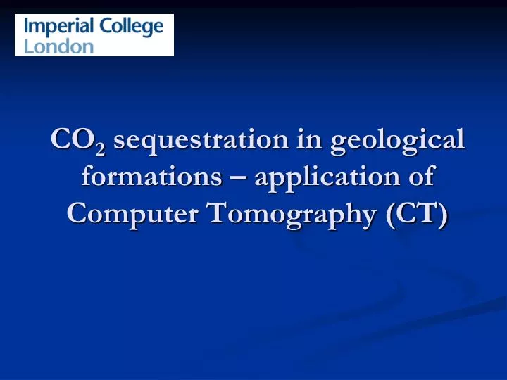 co 2 sequestration in geological formations application of computer tomography ct