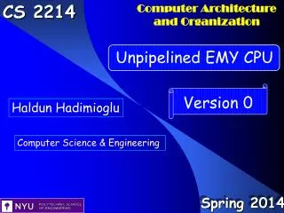 Outline Introduction Version 0 EMY CPU : Unpipelined EMY CPU It executes only integer instructions