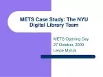 METS Case Study: The NYU Digital Library Team - slide 1