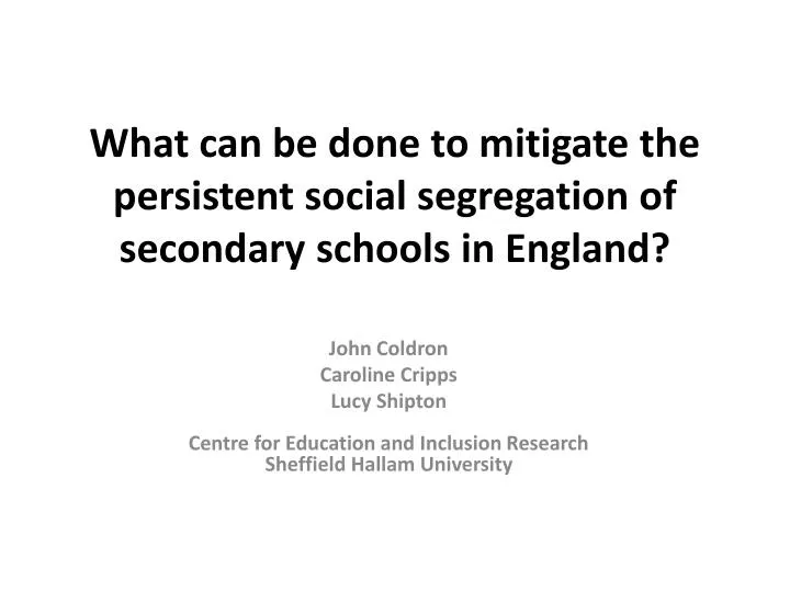 what can be done to mitigate the persistent social segregation of secondary schools in england
