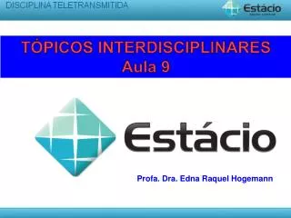 TÓPICOS INTERDISCIPLINARES Aula 9