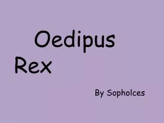 oedipus rex (2nd nine weeks)