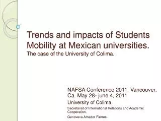 Trends and impacts of Students Mobility at Mexican universities . The case of the University of Colima.
