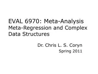 EVAL 6970: Meta-Analysis Meta-Regression and Complex Data Structures