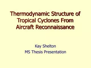 Thermodynamic Structure of Tropical Cyclones From Aircraft Reconnaissance