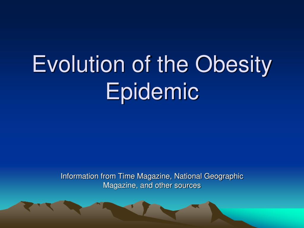 PPT - Evolution of the Obesity Epidemic PowerPoint Presentation, free ...