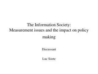 The Information Society: Measurement issues and the impact on policy making