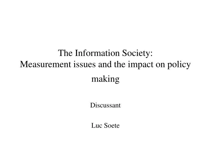 the information society measurement issues and the impact on policy making