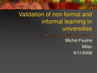 Validation of non formal and informal learning in universities