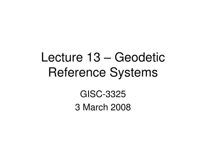 lecture 13 geodetic reference systems