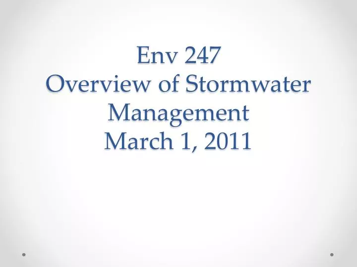 env 247 overview of stormwater management march 1 2011