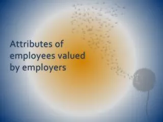Attributes of employees valued by employers