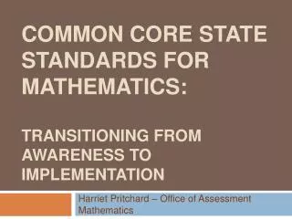 Common Core State Standards for Mathematics: Transitioning from awareness to implementation