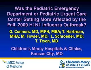 Was the Pediatric Emergency Department or Pediatric Urgent Care Center Setting More Affected by the Fall, 2009 H1N1 Infl