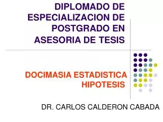 DIPLOMADO DE ESPECIALIZACION DE POSTGRADO EN ASESORIA DE TESIS