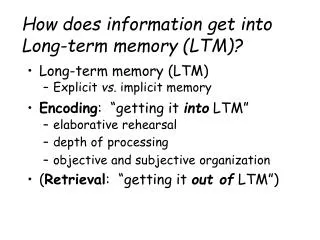 How does information get into Long-term memory (LTM)?