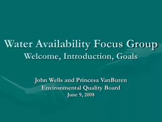 Water Availability Focus Group Welcome, Introduction, Goals