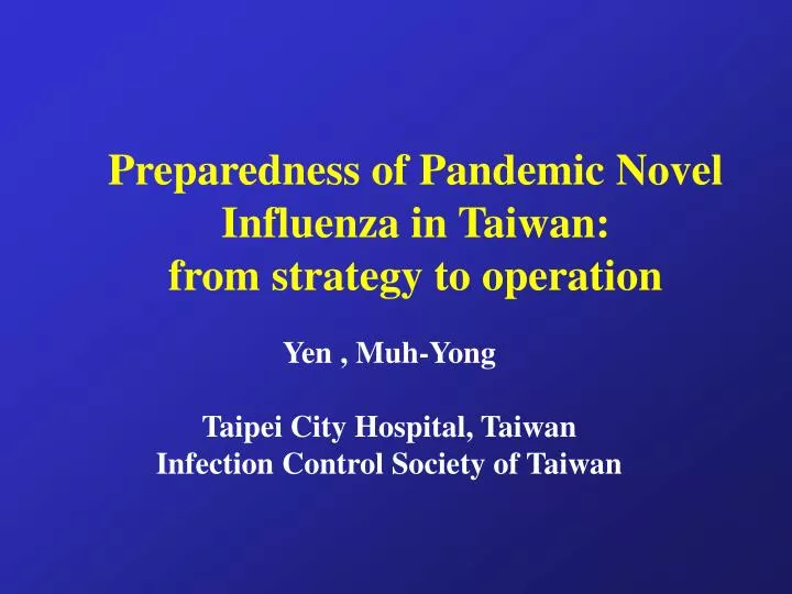 preparedness of pandemic novel influenza in taiwan from strategy to operation