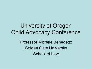 University of Oregon Child Advocacy Conference