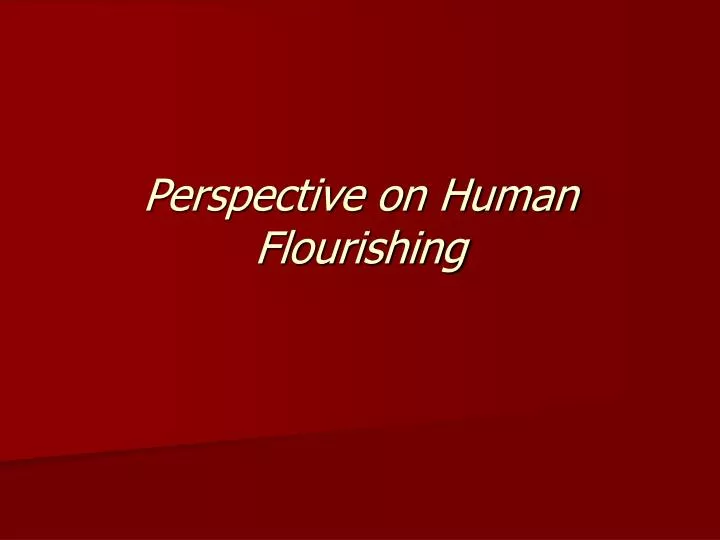 perspective on human flourishing
