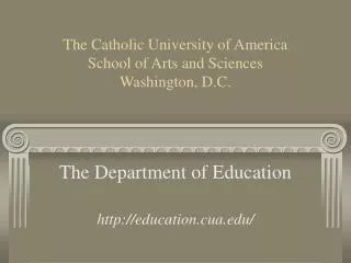 The Catholic University of America School of Arts and Sciences Washington, D.C.