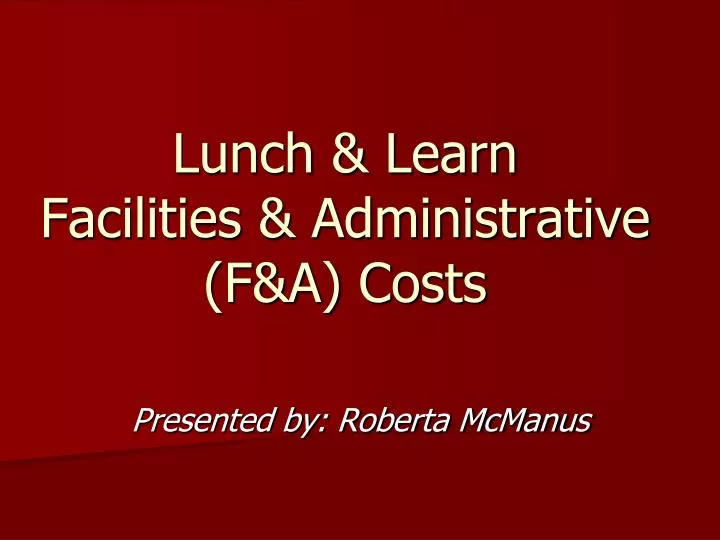lunch learn facilities administrative f a costs