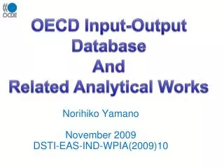 Norihiko Yamano November 2009 DSTI-EAS-IND-WPIA(2009)10